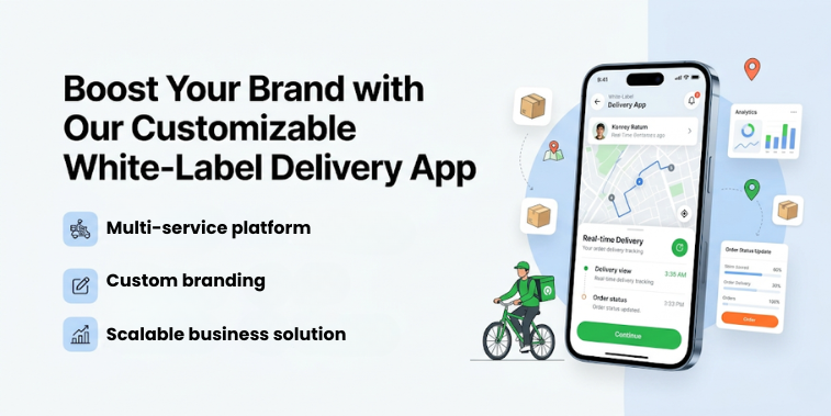 Boost Your Brand with Our Customizable White-Label Delivery App