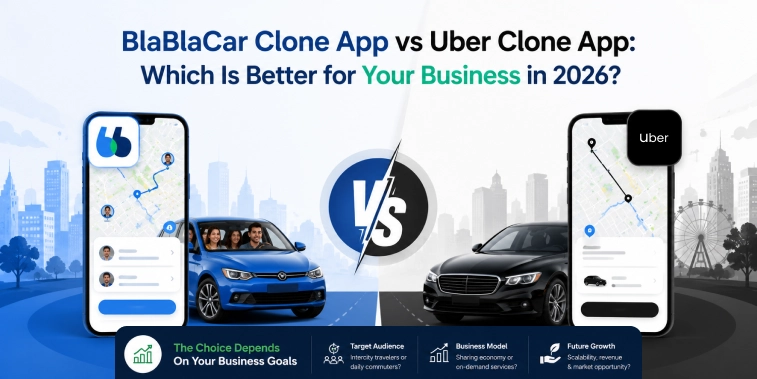 BlaBlaCar Clone App vs Uber Clone App comparison in 2026