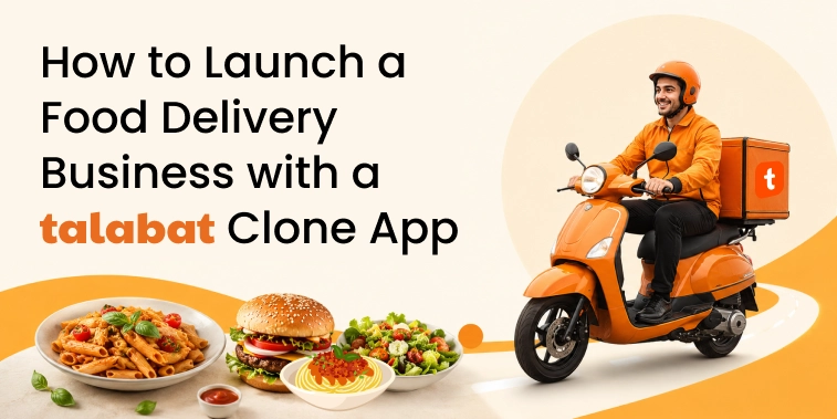 Food Delivery Business with a Talabat Clone App