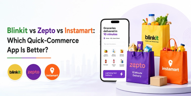 Blinkit vs Zepto vs Instamart: Which Quick-Commerce App Is Better?